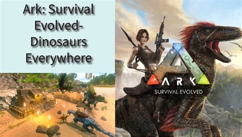 Ark: Survival Evolved! Una Spettacolare Avventura Preistorica Piena di Sfide e Creature Misteriose